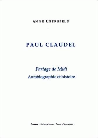 Paul Claudel, Partage du Midi, Autobiographie et histoire