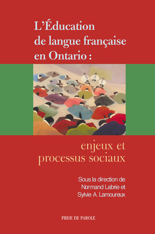 L'Éducation de langue française en Ontario, Enjeux et processus sociaux