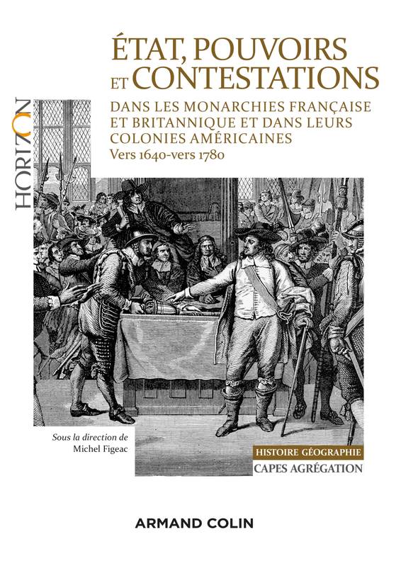 État, pouvoirs et contestations dans les monarchies française et britannique, vers 1640-vers 1780