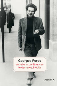 Georges Perec  Entretiens, conférences, textes rares, inédits