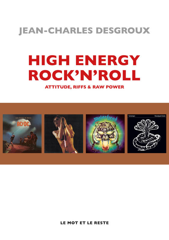 High energy rock'n'roll, Attitude, riffs & raw power