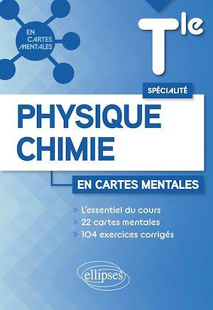 Spécialité Physique-Chimie - Terminale, 22 cartes mentales et 104 exercices corrigés