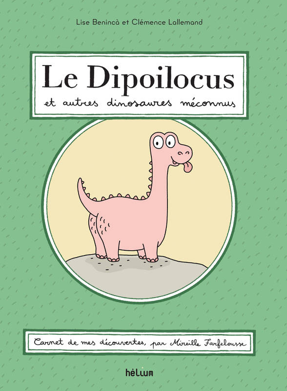Le Dipoilocus et autres dinosaures méconnus, Carnet de mes découvertes, par mireille farfelousse