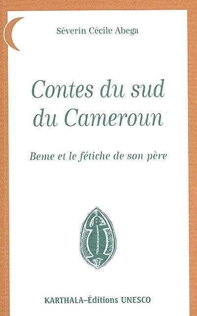 Contes du sud du Cameroun, Beme et le fétiche de son père