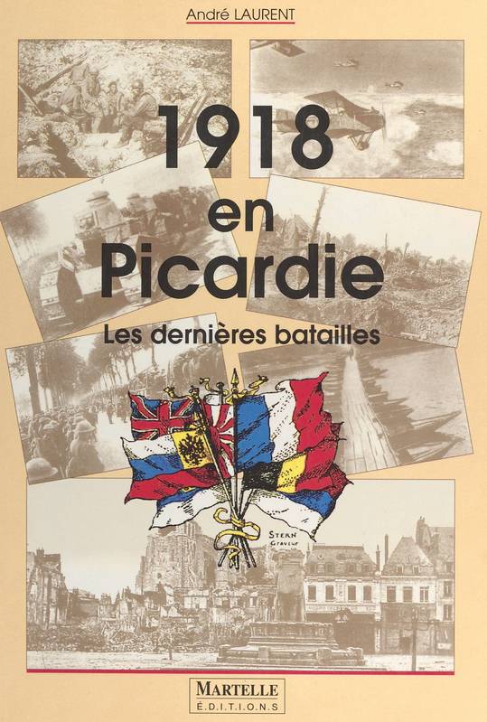 1918 en Picardie : les dernières batailles