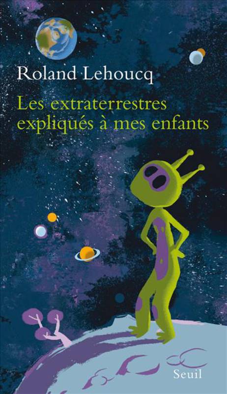 les extraterrestres expliquÃ©s Ã  mes enfants