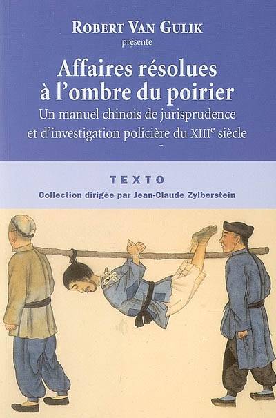 Affaires résolues à l'ombre du poirier, Un manuel chinois de jurisprudence et d'investigation policière du XIIIe siècle