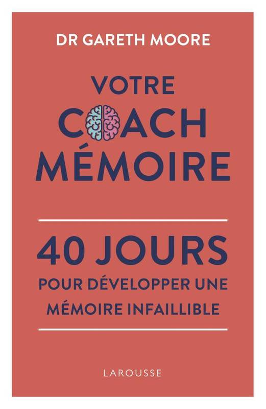Votre Coach Mémoire, 40 jours pour développer une mémoire infaillible