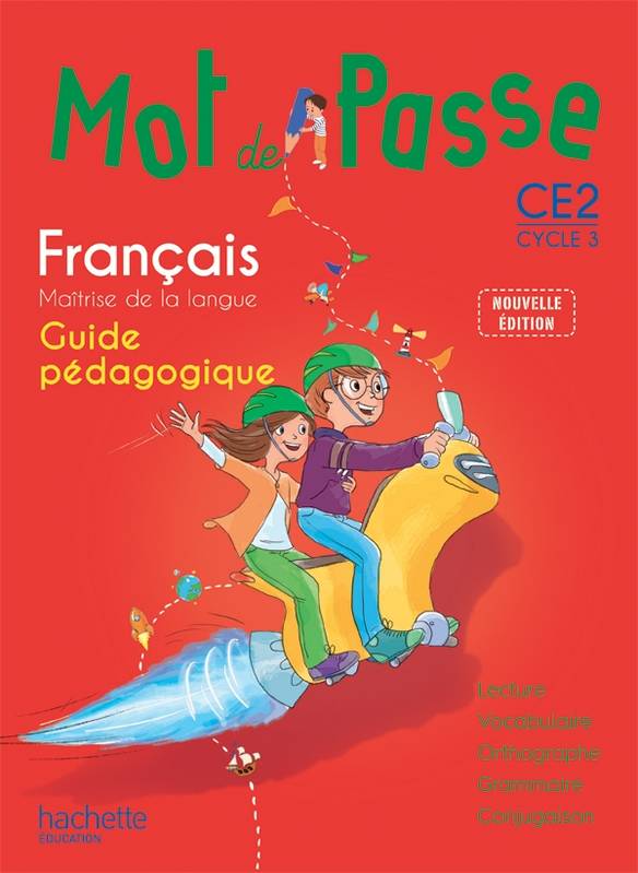 Mot de Passe Français CE2 - Guide pédagogique - Ed. 2015, Français, maîtrise de la langue, ce2, cycle 3