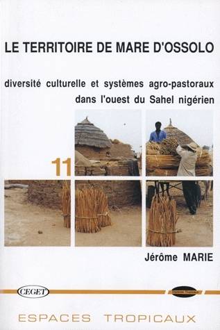 Le territoire de Mare d'Ossolo, Diversité culturelle et systèmes agro-pastoraux dans l'ouest du Sahel nigérien