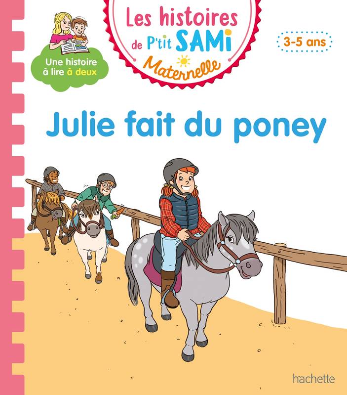 Les histoires de P'tit Sami Maternelle (3-5 ans) : Julie fait du poney