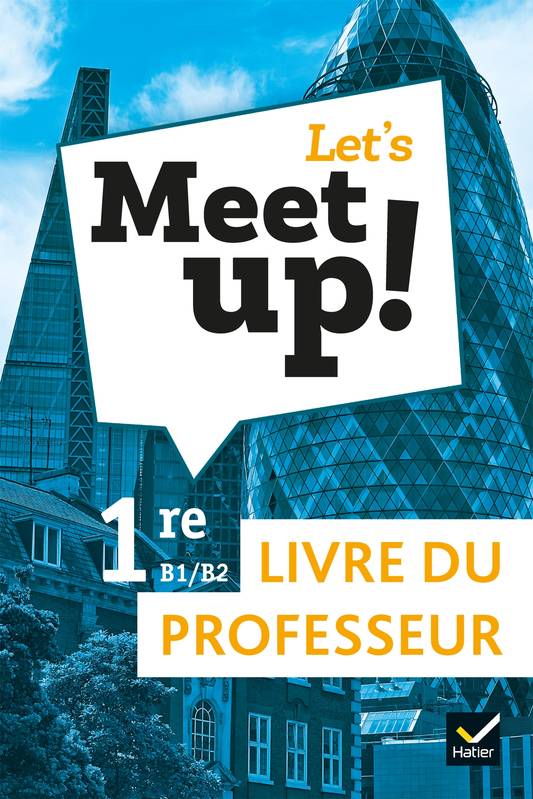 Let's Meet up ! - Anglais 1re Éd. 2019 - Livre du professeur