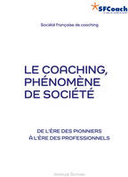 Le coaching, phénomène de société, De l'ère des pionniers à l'ère des professionnels