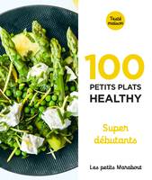 100 recettes healthy / super débutant