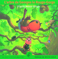 L'arbre de Georges le Rouge-Gorge, une drôle de petite série d'éveil