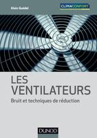 Les ventilateurs - Bruit et techniques de réduction, Bruit et techniques de réduction