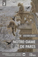 Notre-Dame de Paris, Tome 2 - Livres VII à XI, GRANDS CARACTERES, EDITION ACCESSIBLE POUR LES MALVOYANTS