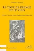 Le Tour de France et le vélo, Histoire sociale d'une épopée contemporaine