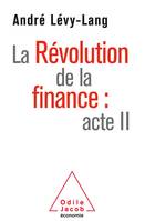 La Révolution de la finance: acte II