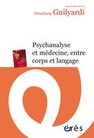 Psychanalyse et médecine, entre corps et langage