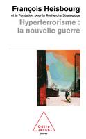 Hyperterrorisme : la nouvelle guerre