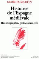 Cahiers de linguistique hispanique médiévale, annexe 11, Histoires de l'Espagne médiévale (Historiographie, geste, romancero)
