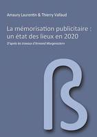 La mémorisation publicitaire, un état des lieux en 2020, D’après les travaux d’Armand Morgensztern