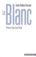 Le dictionnaire des mots et expressions de couleur XXe-XXIe siècle, Le Blanc. Dictionnaire des couleurs