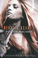 Rebecca Kean, 3, Potion macabre, Rebecca Kean