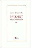 Foucault, Une vie philosophique