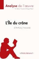 L'Île du crâne d'Anthony Horowitz (Analyse de l'oeuvre), Comprendre la littérature avec lePetitLittéraire.fr