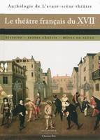 Le Théâtre Français du Xviie Siècle, histoire, textes choisis, mises en scène