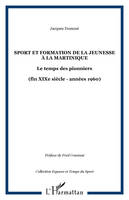 Sport et formation de la jeunesse à la Martinique, Le temps des pionniers - (fin XIXe siècle - années 1960)