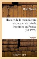 Histoire de la manufacture de Jouy et de la toile imprimée en France. Planches