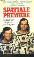 Spatiale première -Le premier français dans l'espace (hommage de P.  Baudry)