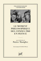Le moment philosophique des années 1960 en France, Préface de Frédéric Worms