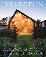 The New Farm Contemporary Rural Architecture /anglais