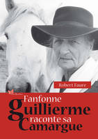 Fanfonne Guillierme raconte sa Camargue