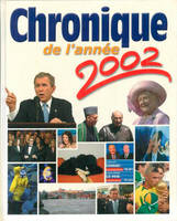 Chronique de l'année...., Chronique de l'année 2002 Sommaire: Ingrid betancourt: le courage de la Colombie; Prostitution: les nouvelles donnes; le pouvoir de l'or noir; l'automobile fait toujours rêver..