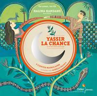 Yassir la Chance et autres contes marocains, Et autres contes marocains