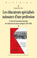 Les Éducateurs spécialisés naissance d'une profession, Le rôle de l'Association nationale des éducateurs de jeunes inadaptés (1947-1959)