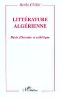 LITTERATURE ALGERIENNE, Désir d'histoire et esthétique