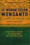 Le monde selon Monsanto, de la dioxine aux OGM, une multinationale qui vous veut du bien