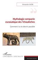 Mythologie comparée eurasiatique des Tchouktches, Comment la vie devint possible