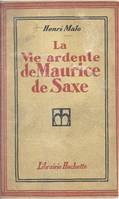 La vie ardente de Maurice de Saxe