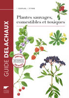 Plantes sauvages comestibles et toxiques  (nvelle éd), Près de 280 espèces décrites