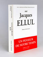 Sur Jacques Ellul, un penseur de notre temps