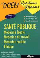 Santé publique, médecine légale, médecine du travail, médecine sociale, éthique, médecine légale, médecine du travail, médecine sociale, éthique