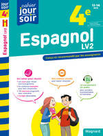 Espagnol 4e LV2 - Cahier Jour Soir, Conçu et recommandé par les enseignants