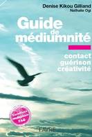 Guide de médiumnité, Contact, guérison, créativité